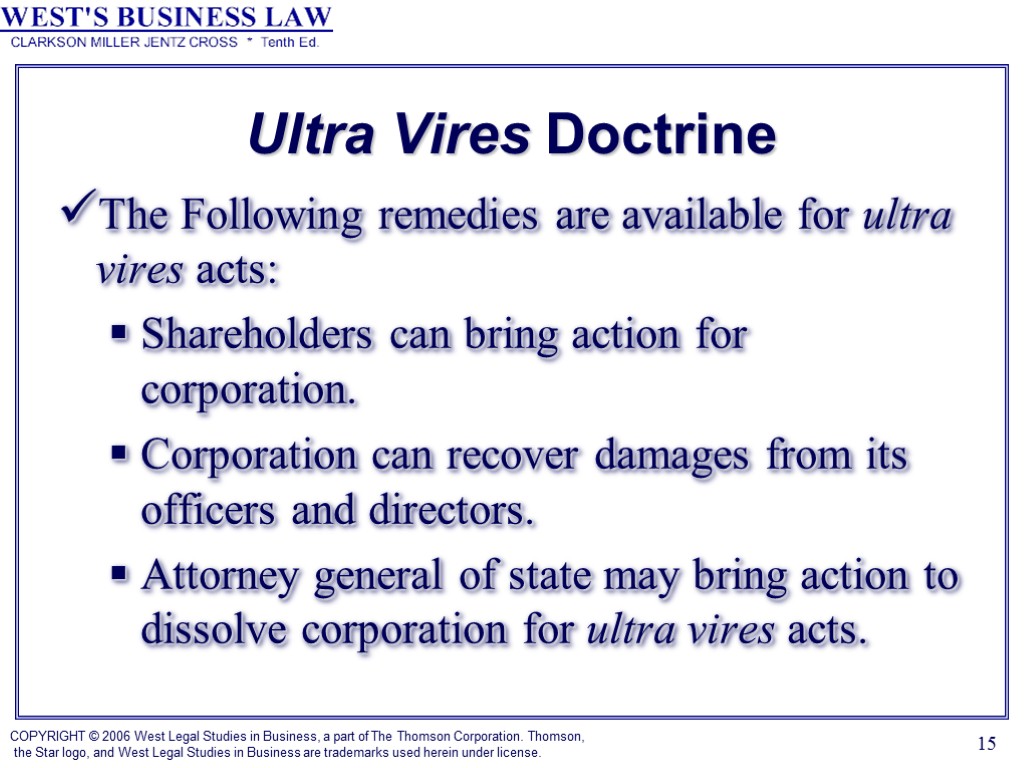 15 Ultra Vires Doctrine The Following remedies are available for ultra vires acts: Shareholders